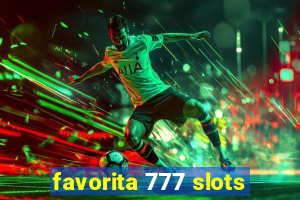 favorita 777 slots